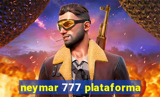 neymar 777 plataforma